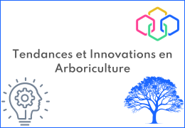 Tendances et Innovations en Arboriculture